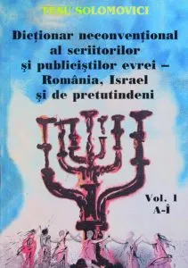 Dictionar neconventional al scriitorilor si publicistilor evrei - 2 volume de Tesu Solomovici