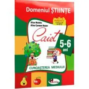 Domeniul stiinte. Caiet 5-6 ani, cunoasterea mediului de Alice Nichita