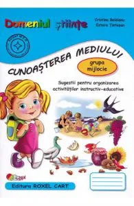 Domeniul Stiinte. Cunoasterea mediului. Grupa mijlocie de Cristina Beldianu