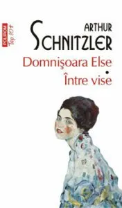 Domnisoara Else. Intre vise (editie de buzunar) de Arthur Schnitzler