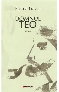 Domnul Teo de Florea Lucaci