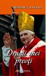 Dragii mei preoti de Joseph Ratzinger