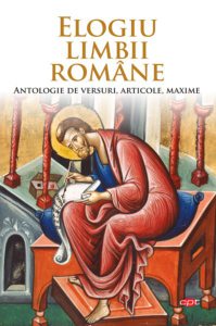 Elogiu limbii române. Antologie de versuri, articole, maxime (Carte pentru toți)
