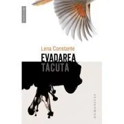 Evadarea tacuta. 3 000 de zile singura in inchisorile din Romania de Lena Constante