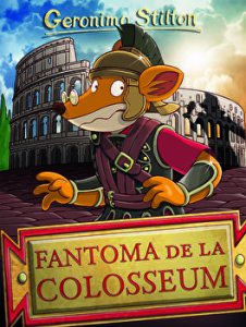 Fatoma de la Colosseum. Geronimo Stilton