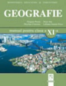 Geografie. Manual clasa a XI-a de Grigore Posea