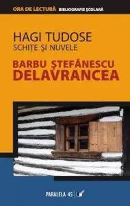 Hagi Tudose. Schite si nuvele de Barbu Stefanescu Delavrancea