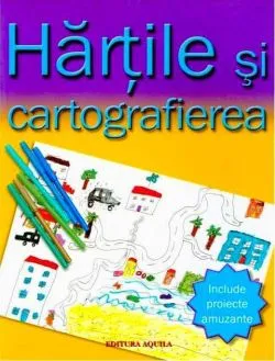 Hărțile și cartografierea (include proiecte amuzante) de Deborah Chancellor