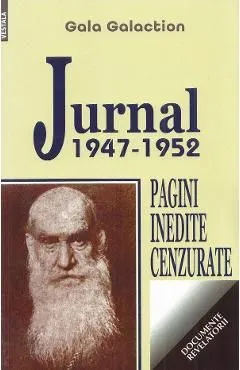 Jurnal 1947-1952. Pagini inedite cenzurate de Gala Galaction