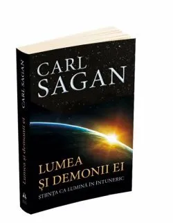 Lumea si demonii ei - Stiinta ca lumina in intuneric de Carl Sagan