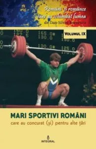 Marii sportivi ai Romaniei care au concurat si pentru alte tari de Dan Silviu Boerescu