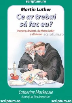Martin Luther: Ce ar trebui sa fac eu? de Catherine Mackenzie