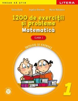 Matematică. 1200 de exerciţii şi probleme pentru clasa I
