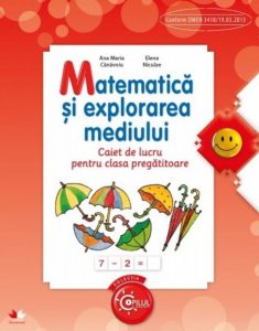 Matematica si Explorarea Mediului. Caiet de lucru pentru clasa pregatitoare