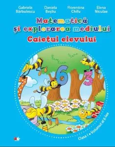 Matematica si explorarea mediului. Caietul elevului. Clasa I. Volumul al II-lea de Daniela Besliu