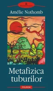Metafizica tuburilor de Amelie Nothomb