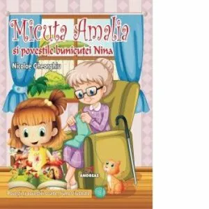 Micuta Amalia si povestile bunicutei Nina de Nicolae Gheorghiu