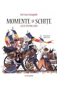Momente si schite alese pentru copii de Ion Luca Caragiale
