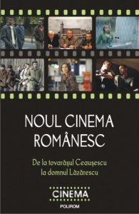 Noul cinema romanesc. De la tovarasul Ceausescu la domnul Lazarescu