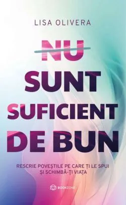 NU SUNT SUFICIENT DE BUN de Lisa Olivera