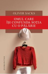 Omul care isi confunda sotia cu o palarie ed.2017