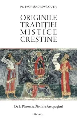 Originile tradiției mistice creștine de Andrew Louth