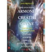 Perceptii despre Armonia Creatiei Divine. Armonia Creatiei, partea a 3-a de Dan Prepelita