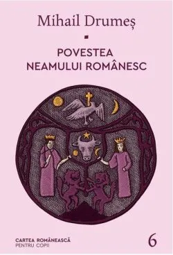 Povestea neamului românesc (Vol. 6) de Mihail Drumes