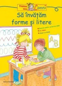 Prietena mea, Conni. Sa invatam forme si litere