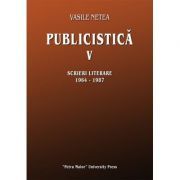 Publicistica, volumul 5. Scrieri literare 1964-1987