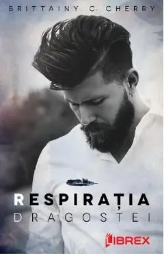 Respiratia dragostei de Brittainy C. Cherry