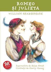 Romeo si Julieta. Repovestire de William Shakespeare