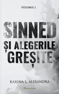 Sinned Vol.1, Sinned si alegerile gresite de Karina L. Alexandra