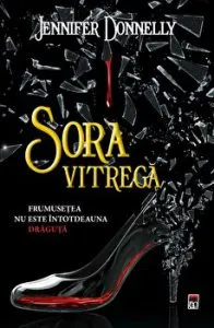 Sora vitrega. Frumusetea nu este intotdeauna draguta de Jennifer Donnelly