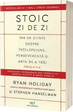 Stoic zi de zi: 366 de citate despre intelepciune, perseverenta si arta de a traiEd.2 de Ryan Holiday