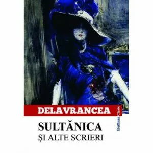 Sultanica si alte scrieri de Barbu Stefanescu Delavrancea