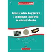 Tehnici si metode de optimizare a biotehnologiei transferului de embrioni la taurine de George Leonard Toba