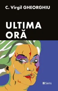 Ultima Ora de Constantin Virgil Gheorghiu