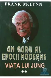 Un guru al epocii moderne - Viata lui Jung - Vol. 2 de Frank Mclynn