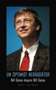 Un optimist nerabdator. Bill Gates despre Bill Gates