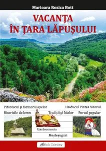 Vacanta in Tara Lapusului de Marioara Rozica Bott