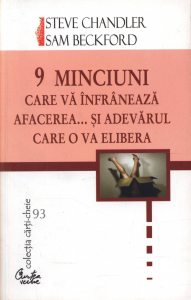 9 minciuni care va infraneaza afacerea... si adevarul care o va elibera