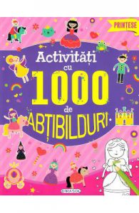 Activitati cu 1000 de abtibilduri: Printese