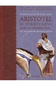 Aristotel si furnicarul merg la Washington... mic tratat de abureala politica de Thomas Cathcart
