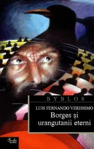 Borges si urangutanii eterni de Luis Fernando Verissimo