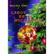 Cadou de la Mos Craciun. Poezii pentru copii de Paulina Popa