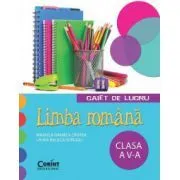Caiet de lucru limba romana. Clasa a 5-a de Mihaela Daniela Cirstea