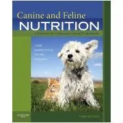 Canine and Feline Nutrition. A Resource for Companion Animal Professionals de Linda P. Case