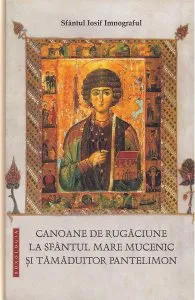 Canoane de rugaciune la Sfantul Mare Mucenic si Tamaduitor Pantelimon de Sfantul Iosif Imnograful