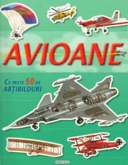Caută și lipește. Avioane. Cu peste 50 de abțibilduri